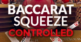 Baccarat Control Squeeze