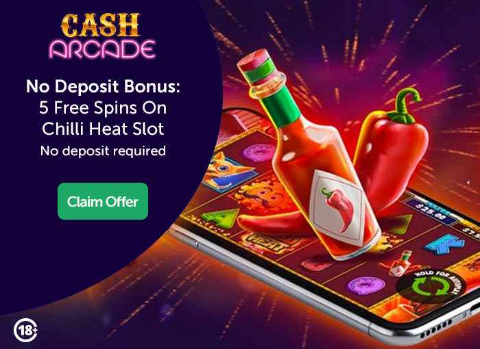 Cash Arcade No Deposit Bonus: 5 Free Spins On Chilli Heat Slot