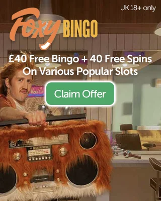 Foxy Bingo: Get £40 Free Bingo And 40 Free Spins On Popular Slots, Deposit Just £10