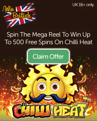 Win British: Spin The Mega Reel To Win Up To 500 Free Spins On Chilli Heat Slot