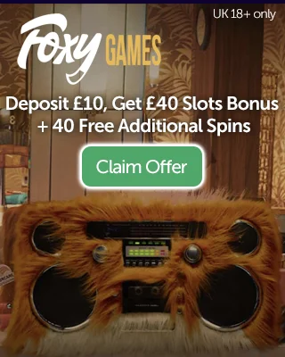 Foxy Games: Get £40 Free And 40 Free Spins On Various Popular Slots