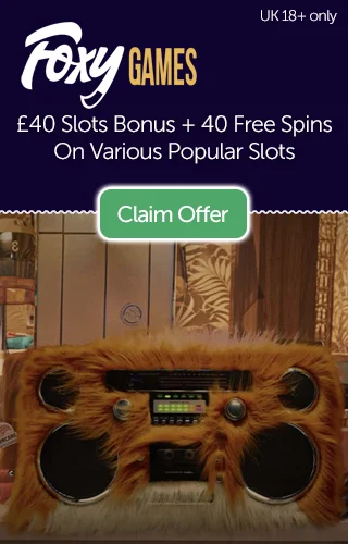 Foxy Games: Get A £40 Slots Bonus + 40 Free Additional Spins On Various Popular Slots