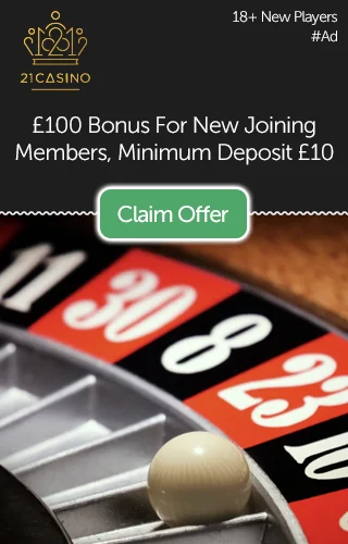 21 Casino: Up To £100 Free When You Sign As A New Member, Minimum Deposit £10