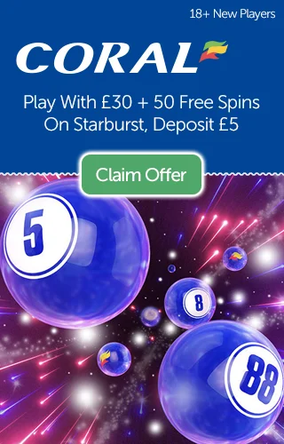 Coral Bingo: Deposit £10 Get £30 To Play With And An Additional 50 Free Starburst Spins