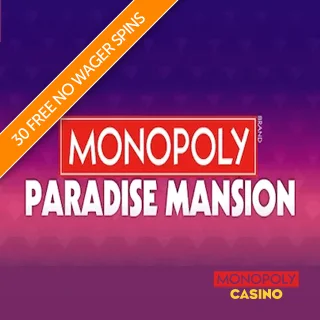 Monopoly Paradise Mansion logo with Monopoly Casino logo promoting 30 free no-wager spins