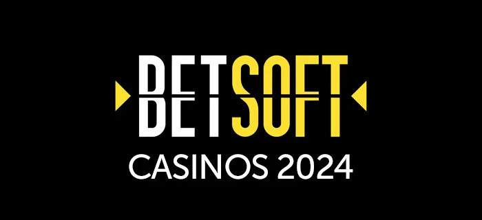 Top Betsoft Casinos 2024