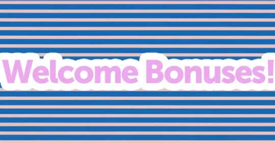 Are Welcome Bonuses Worth It? A Breakdown of Pros and Cons