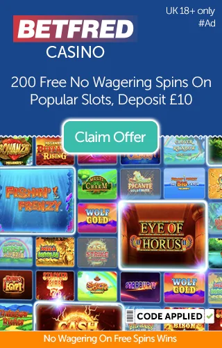 The Betfred Casino logo with multiple images of online slot logos, with the promo: 200 free no wagering spins on popular slots when you deposit £10 The Betfred Casino logo with multiple images of online slot logos, with the promo: 200 free no wagering spins on popular slots when you deposit £10