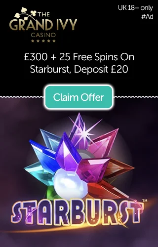 Grand Ivy Casino’s £300 Bonus Credit And 25 Free Spins Welcome Offer For Uk Players On The Slot Game Starburst