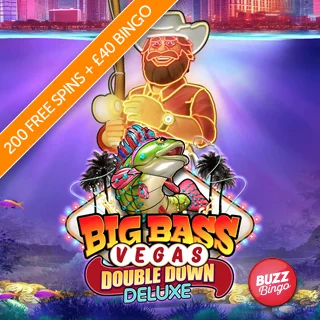 Big Bass Vegas Double Down Deluxe logo with fishing character, as well as Buzz Bingo logo and promo for 200 free spins plus £40. Free bingo.
