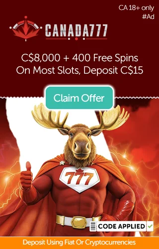 Canada777 logo with promo for C$8,000 and 400 free spins on most slots when you deposit C$15 with the Canadian moose character dressed as a superhero below it. Canada777 logo with promo for C$8,000 and 400 free spins on most slots when you deposit C$15 with the Canadian moose character dressed as a superhero below it.